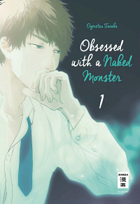 Obsessed with a naked monster - Band 1