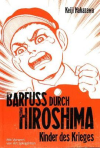 Barfuß durch Hiroshima - Band 1 (Kinder des Krieges): Kinder des Krieges