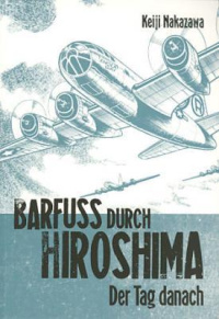 Barfuß durch Hiroshima - Band 2 (Der Tag danach): Der Tag danach